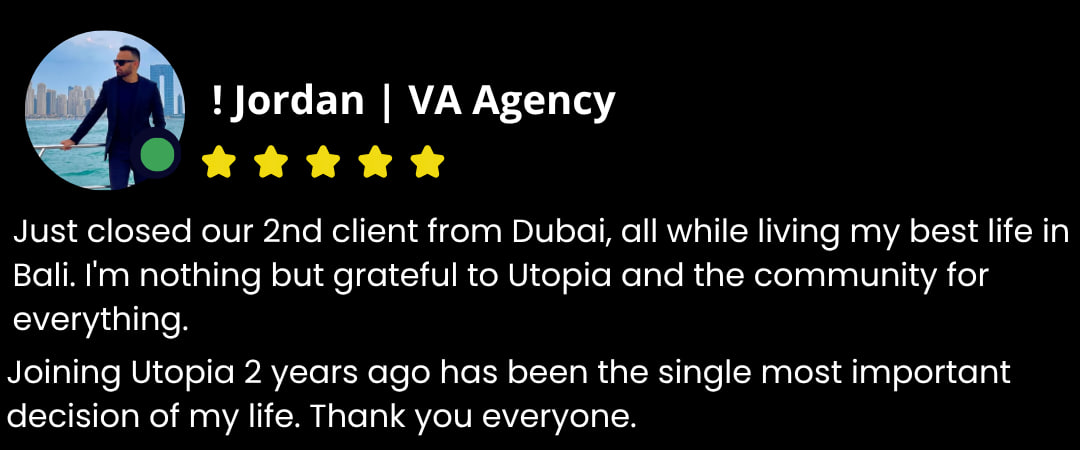 Jordan VA Agency testimonial - Closed 2nd client from Dubai while living in Bali, grateful to Utopia community